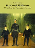 Karl und Wilhelm - Die Söhne des Schwarzen Herzogs Bd. I